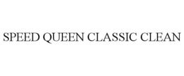SPEED QUEEN CLASSIC CLEAN trademark