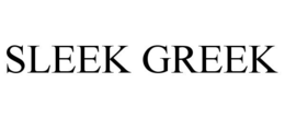 SLEEK GREEK trademark