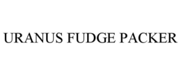 URANUS FUDGE PACKER trademark