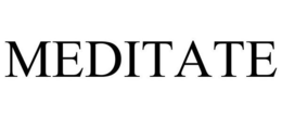 MEDITATE trademark