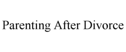PARENTING AFTER DIVORCE trademark