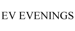 EV EVENINGS trademark