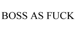 BOSS AS FUCK trademark