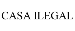 CASA ILEGAL trademark