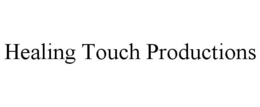 HEALING TOUCH PRODUCTIONS trademark