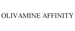 OLIVAMINE AFFINITY trademark