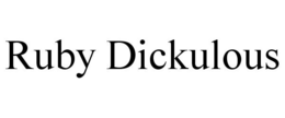 RUBY DICKULOUS trademark