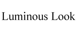 LUMINOUS LOOK trademark