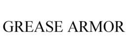 GREASE ARMOR trademark