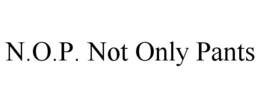 N.O.P. NOT ONLY PANTS trademark