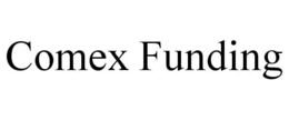 COMEX FUNDING trademark