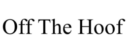 OFF THE HOOF trademark