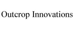 OUTCROP INNOVATIONS trademark