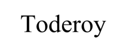 TODEROY trademark