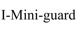 I-MINI-GUARD trademark