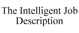 THE INTELLIGENT JOB DESCRIPTION trademark