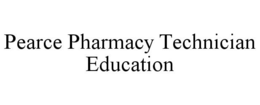 PEARCE PHARMACY TECHNICIAN EDUCATION trademark