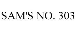 SAM'S NO. 303 trademark