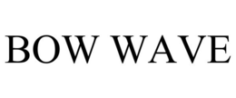 BOW WAVE trademark