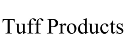 TUFF PRODUCTS trademark
