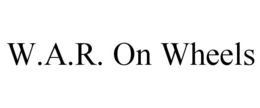 W.A.R. ON WHEELS trademark