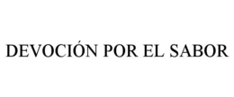DEVOCIÓN POR EL SABOR trademark