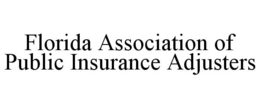 FLORIDA ASSOCIATION OF PUBLIC INSURANCE ADJUSTERS trademark