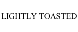 LIGHTLY TOASTED trademark