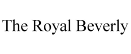 THE ROYAL BEVERLY trademark