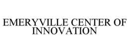 EMERYVILLE CENTER OF INNOVATION trademark
