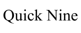 QUICK NINE trademark
