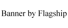 BANNER BY FLAGSHIP trademark