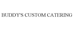 BUDDY'S CUSTOM CATERING trademark