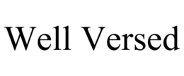 WELL VERSED trademark