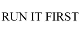 RUN IT FIRST trademark