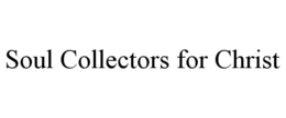 SOUL COLLECTORS FOR CHRIST trademark