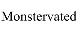 MONSTERVATED trademark