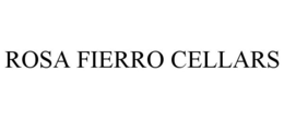 ROSA FIERRO CELLARS trademark