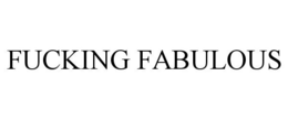 FUCKING FABULOUS trademark