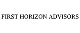 FIRST HORIZON ADVISORS trademark