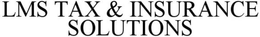 LMS TAX & INSURANCE SOLUTIONS trademark