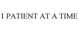 1 PATIENT AT A TIME trademark