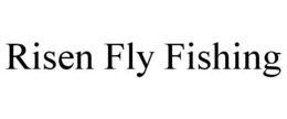 RISEN FLY FISHING trademark