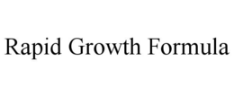 RAPID GROWTH FORMULA trademark