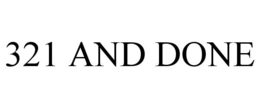 321 AND DONE trademark