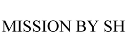 MISSION BY SH trademark