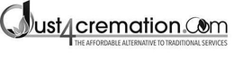 JUST4CREMATION.COM THE AFFORDABLE ALTERNATIVE TO TRADITIONAL SERVICES trademark