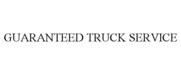 GUARANTEED TRUCK SERVICE trademark