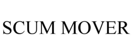 SCUM MOVER trademark