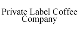 PRIVATE LABEL COFFEE COMPANY trademark